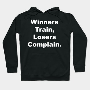 Winner train, Losers complain Hoodie